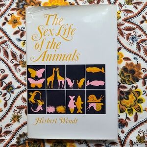 1965 The Sex Life of the Animals by Herbert Wendt Hardcover Illustrated